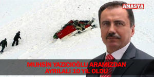 MUHSİN YAZICIOĞLU ARAMIZDAN AYRILALI 10 YIL OLDU