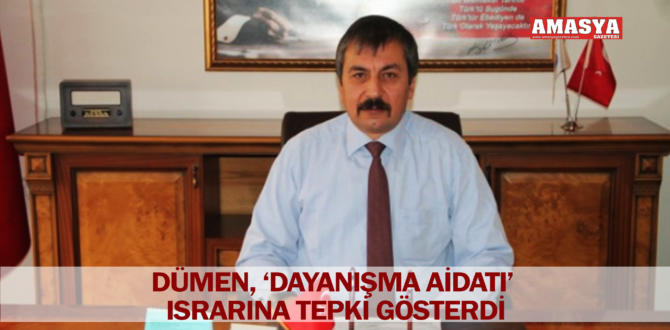 DÜMEN, ‘DAYANIŞMA AİDATI’ ISRARINA TEPKİ GÖSTERDİ