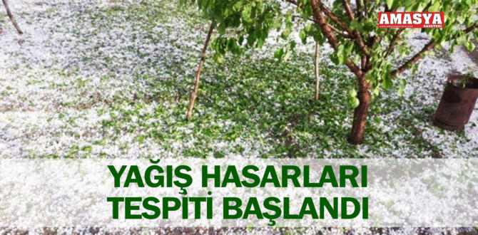 YAĞIŞ HASARLARI TESPİTİ BAŞLANDI