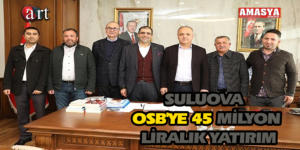 SULUOVA OSB’YE 45 MİLYON LİRALIK YATIRIM