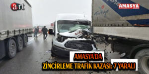 AMASYA’DA ZİNCİRLEME TRAFİK KAZASI: 7 YARALI