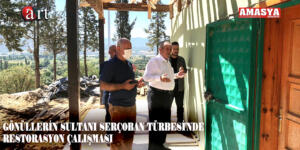 GÖNÜLLERİN SULTANI SERÇOBAN TÜRBESİ’NE RESTORASYON ÇALIŞMASI