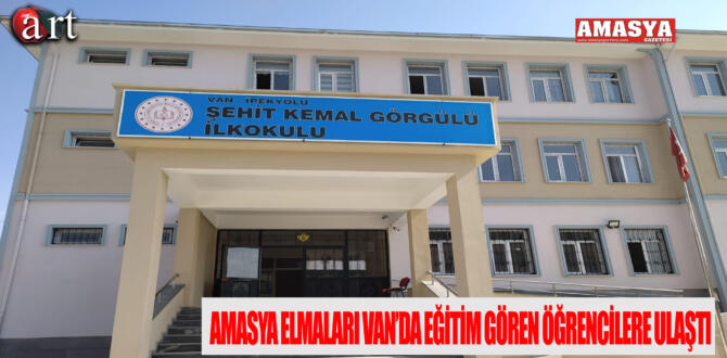 AMASYA ELMALARI VAN’DA EĞİTİM GÖREN ÖĞRENCİLERE ULAŞTI