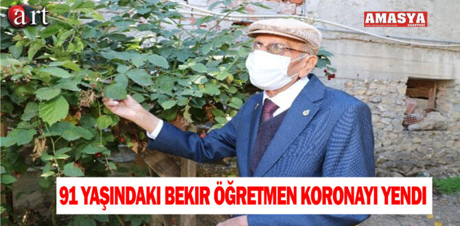 91 yaşındaki Bekir öğretmen koronayı yendi